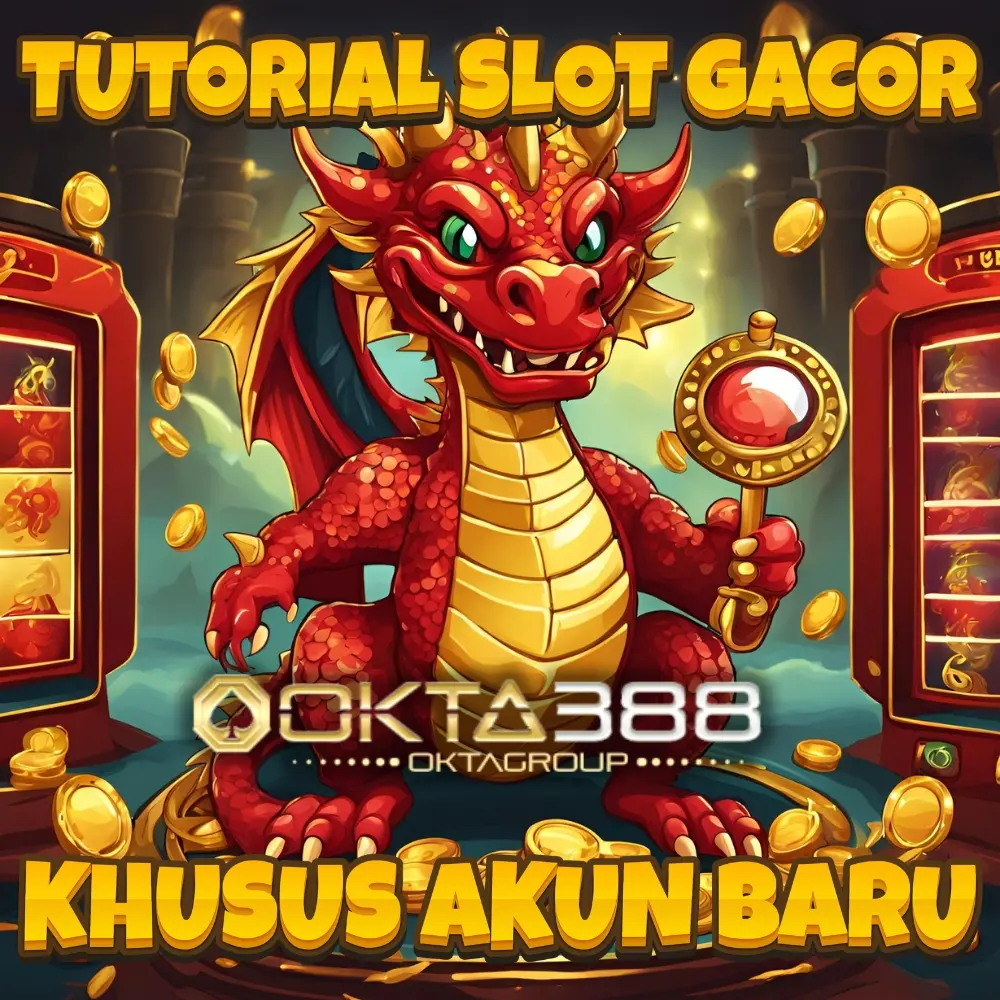 OKTA388 Tutorial Main Slot Gacor Pasti Menang Untuk Akun Baru