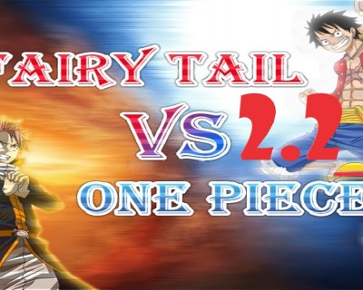 Fairy Tail Vs One Piece 2.2